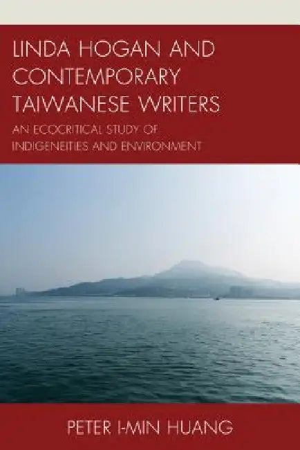 Buy Linda Hogan and Contemporary Taiwanese Writers (English, Peter I-Min Huang) — BookShops.in