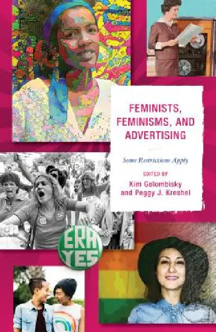 Buy Feminists, Feminisms, and Advertising (English, Kim Golombisky | Peggy J. Kreshel | Jillian M. Báez) — BookShops.in