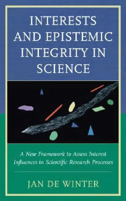 Buy Interests and Epistemic Integrity in Science (English, Jan De Winter) — BookShops.in