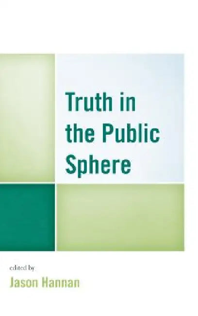 Buy Truth in the Public Sphere (English, Jason Hannan | David I. Backer | Chris Balaschak) — BookShops.in