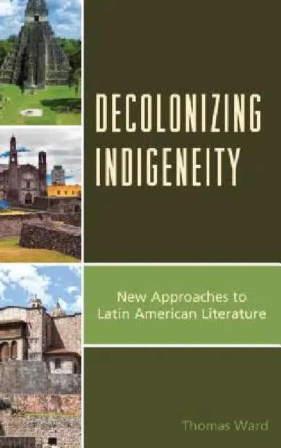 Buy Decolonizing Indigeneity (English, Thomas Ward) โ BookShops.in