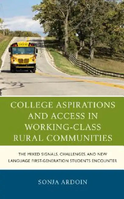 Buy College Aspirations and Access in Working-Class Rural Communities (English, Sonja Ardoin) — BookShops.in