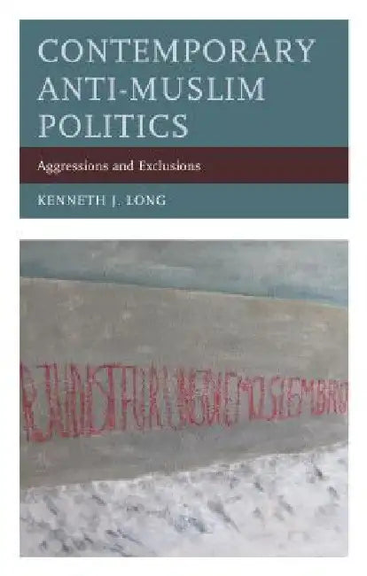 Buy Contemporary Anti-Muslim Politics (English, Kenneth J. Long) — BookShops.in