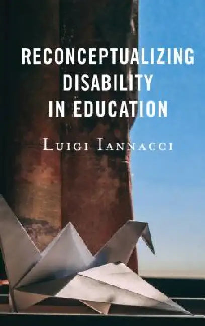 Buy Reconceptualizing Disability in Education (English, Luigi Iannacci) — BookShops.in