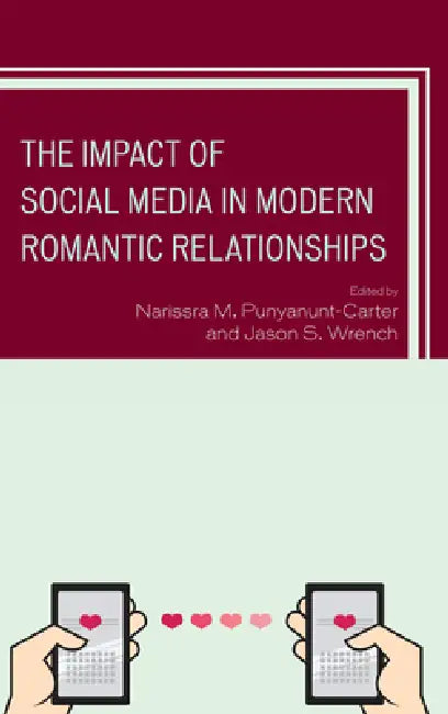 Buy Impact of Social Media in Modern Romantic Relationships (English, Narissra M. Punyanunt-Carter | Jason S. Wrench | V. Santiago Arias) — BookShops.in