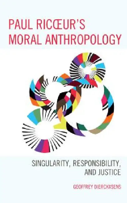 Buy Paul Ricoeur's Moral Anthropology (English, Geoffrey Dierckxsens) — BookShops.in