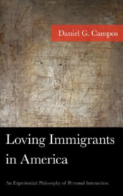 Buy Loving Immigrants in America (English, Daniel Campos) — BookShops.in