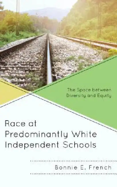 Buy Race at Predominantly White Independent Schools (English, Bonnie E. French) — BookShops.in