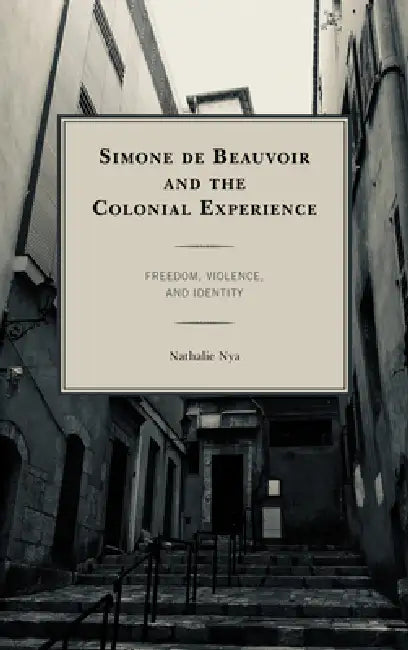 Buy Simone de Beauvoir and the Colonial Experience (English, Nathalie Nya) β BookShops.in