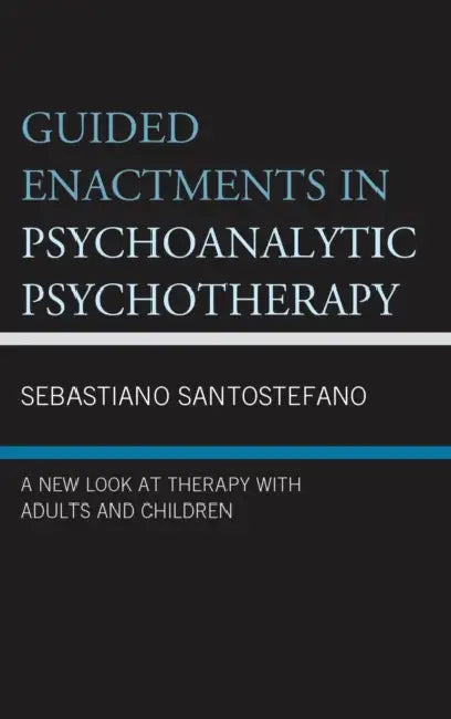 Buy Guided Enactments in Psychoanalytic Psychotherapy | by Sebastiano Santostefano | Lexington Books | by Sebastiano Santostefano | Lexington Books | by Sebastiano Santostefano | Lexington Books | by Sebastiano Santostefano | Lexington Books | by Sebastiano Santostefano | Lexington Books | by Sebastiano Santostefano | Lexington Books | by Sebastiano Santostefano | Lexington Books | by Sebastiano Santostefano | Lexington Books | by Sebastiano Santostefano | Lexington Books | by Sebastiano Santostefan — BookShops.in