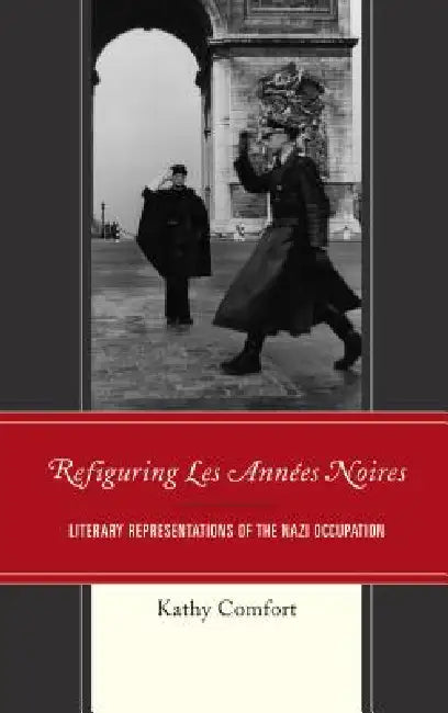 Buy Refiguring Les Années Noires (English, Kathy Comfort) — BookShops.in