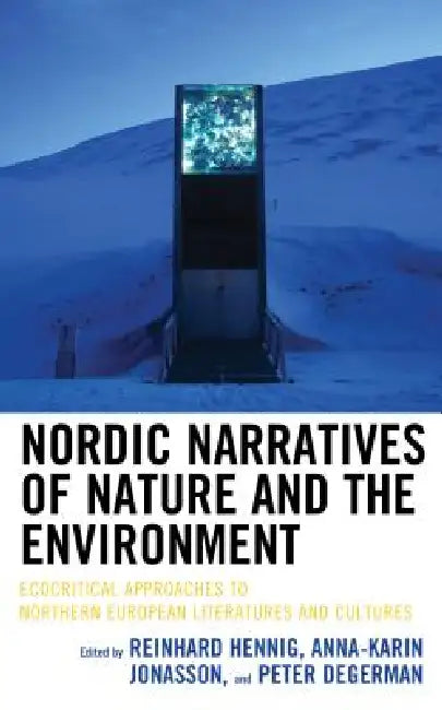 Buy Nordic Narratives of Nature and the Environment | by Reinhard Hennig | Anna-Karin Jonasson | Peter Degerman | Lexington Books | by Reinhard Hennig | Anna-Karin Jonasson | Peter Degerman | Lexington Books | by Reinhard Hennig | Anna-Karin Jonasson | Peter Degerman | Lexington Books | by Reinhard Hennig | Anna-Karin Jonasson | Peter Degerman | Lexington Books | by Reinhard Hennig | Anna-Karin Jonasson | Peter Degerman | Lexington Books | by Reinhard Hennig | Anna-Karin Jonasson | Peter Degerman | — BookShops.in