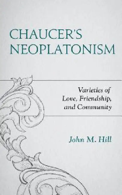 Buy Chaucer's Neoplatonism | by John M. Hill | Lexington Books | by John M. Hill | Lexington Books | by John M. Hill | Lexington Books | by John M. Hill | Lexington Books | by John M. Hill | Lexington Books | by John M. Hill | Lexington Books | by John M. Hill | Lexington Books | by John M. Hill | Lexington Books | by John M. Hill | Lexington Books | by John M. Hill | Lexington Books | by John M. Hill | Lexington Books | by John M. Hill | Lexington Books | by John M. Hill | Lexington Books | by John — BookShops.in