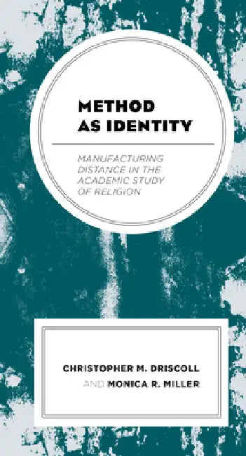 Buy Method as Identity | by Christopher M. Driscoll | Monica R. Miller | Lexington Books | by Christopher M. Driscoll | Monica R. Miller | Lexington Books | by Christopher M. Driscoll | Monica R. Miller | Lexington Books | by Christopher M. Driscoll | Monica R. Miller | Lexington Books | by Christopher M. Driscoll | Monica R. Miller | Lexington Books | by Christopher M. Driscoll | Monica R. Miller | Lexington Books | by Christopher M. Driscoll | Monica R. Miller | Lexington Books | by Christopher M. — BookShops.in