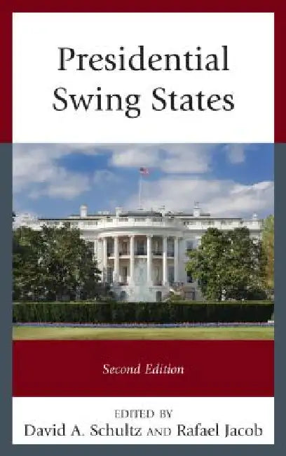 Buy Presidential Swing States | by David A. Schultz | Rafael Jacob | Scott L. McLean | Lexington Books | by David A. Schultz | Rafael Jacob | Scott L. McLean | Lexington Books | by David A. Schultz | Rafael Jacob | Scott L. McLean | Lexington Books | by David A. Schultz | Rafael Jacob | Scott L. McLean | Lexington Books | by David A. Schultz | Rafael Jacob | Scott L. McLean | Lexington Books | by David A. Schultz | Rafael Jacob | Scott L. McLean | Lexington Books | by David A. Schultz | Rafael Jacob — BookShops.in