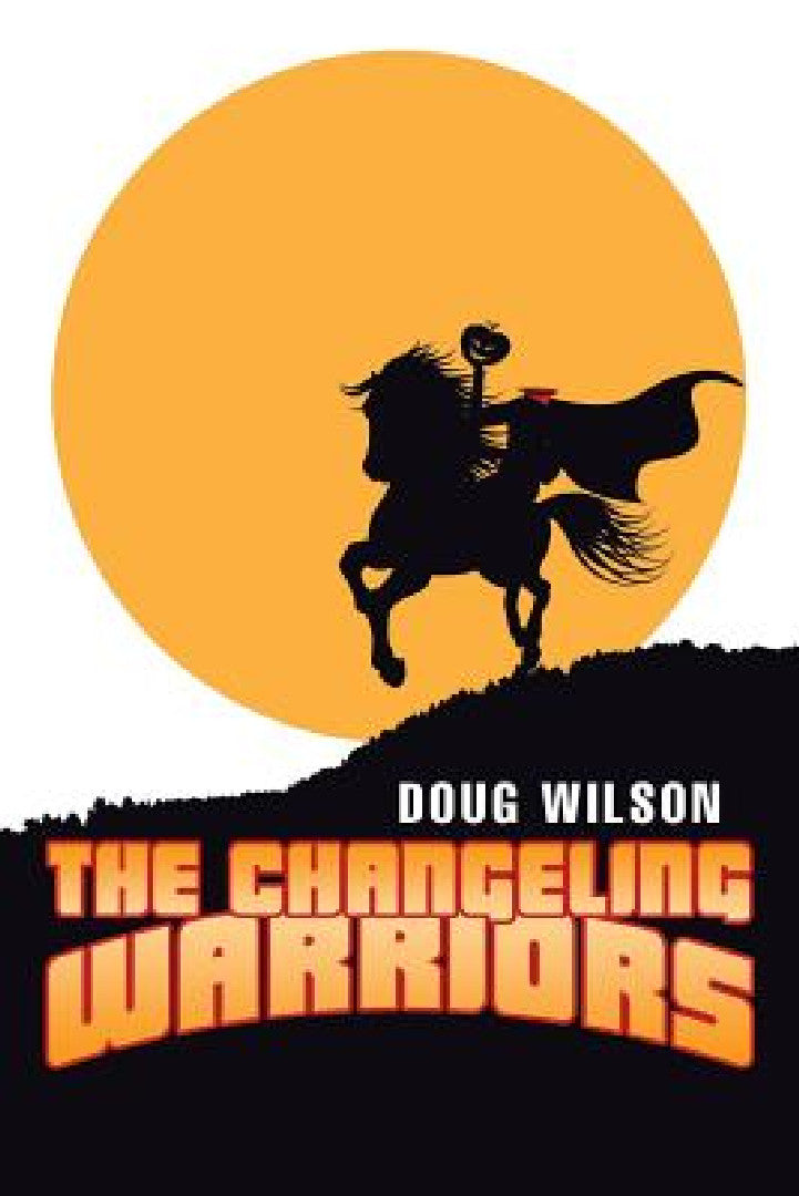 Buy The Changeling Warriors (English, Doug Wilson) — BookShops.in
