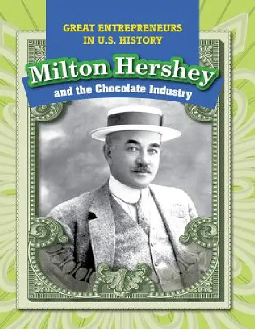 Buy Milton Hershey and the Chocolate Industry (English, Katie Kawa) — BookShops.in