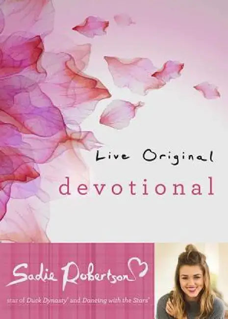 Buy Live Original Devotional (English, Sadie Robertson) β BookShops.in