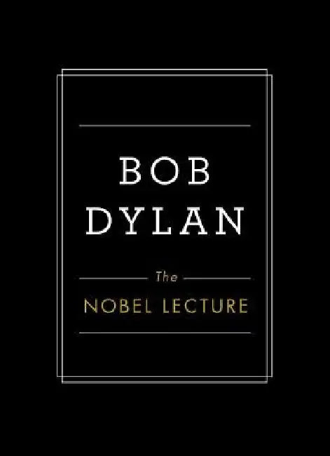 Buy The Nobel Lecture (English, Bob Dylan) — BookShops.in