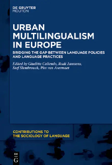 Buy Urban Multilingualism in Europe (English, Giuditta Caliendo | Rudi Janssens | Stef Slembrouck) — BookShops.in