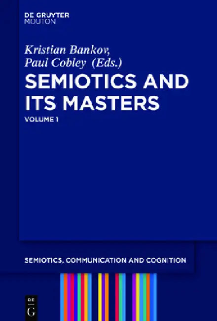 Buy Semiotics and Its Masters. Volume 1 (English, Kristian Bankov | Paul Cobley) — BookShops.in