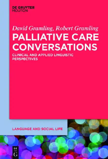 Buy Palliative Care Conversations (English, David Gramling | Robert Gramling) — BookShops.in