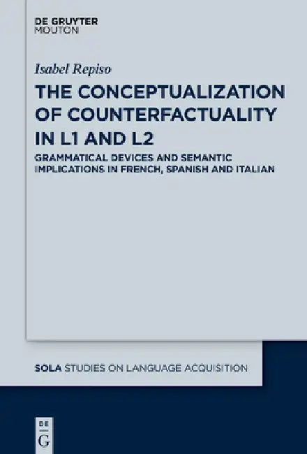 Buy The Conceptualization of Counterfactuality in L1 and L2 (English, Isabel Repiso) — BookShops.in