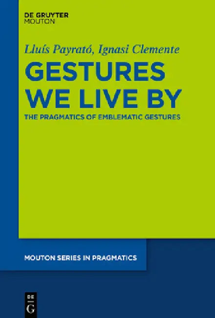 Buy Gestures We Live by (English, Lluís Payrató | Ignasi Clemente) — BookShops.in