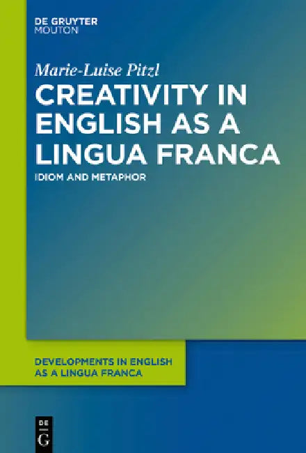 Buy Creativity in English as a Lingua Franca (English, Marie-Luise Pitzl) — BookShops.in
