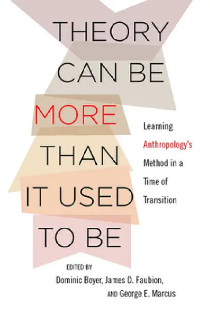 Buy Theory Can Be More Than It Used to Be (English, Dominic Boyer | James D. Faubion | George E. Marcus) — BookShops.in