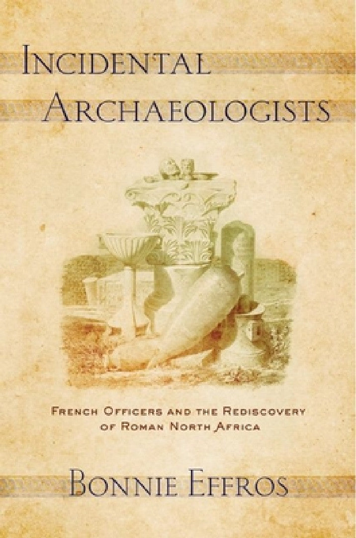 Buy Incidental Archaeologists (English, Bonnie Effros) — BookShops.in