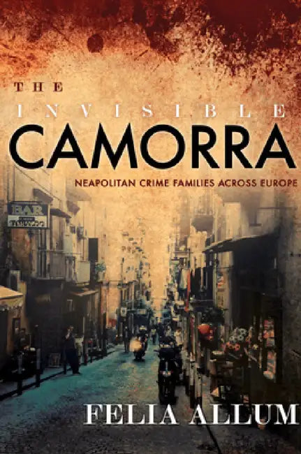 Buy The Invisible Camorra (English, Felia Allum) — BookShops.in