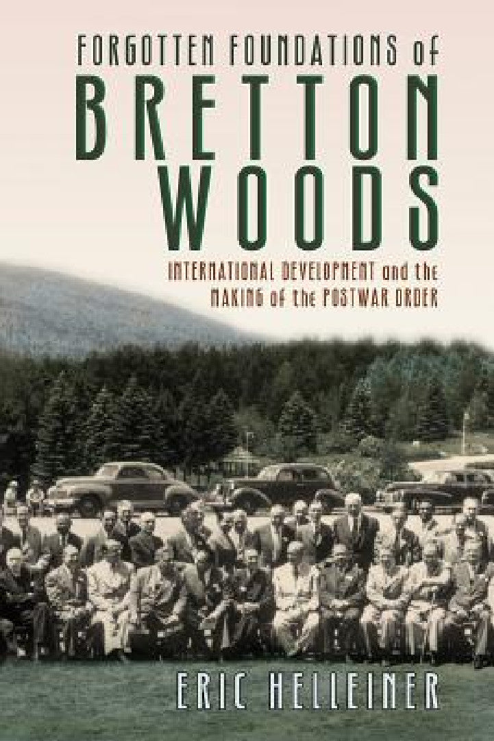 Buy Forgotten Foundations of Bretton Woods (English, Eric Helleiner) — BookShops.in