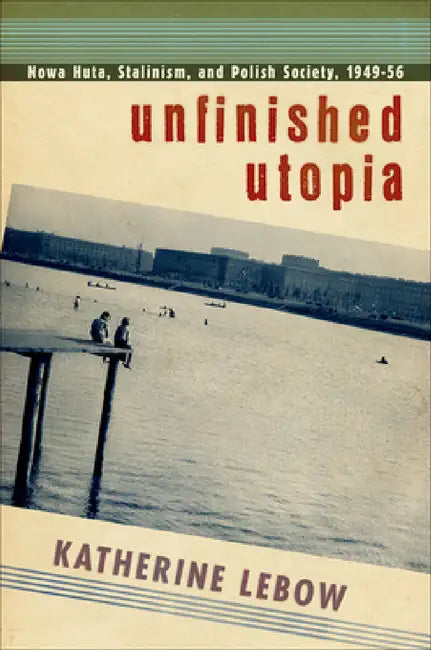 Buy Unfinished Utopia (English, Katherine A. LeBow) — BookShops.in
