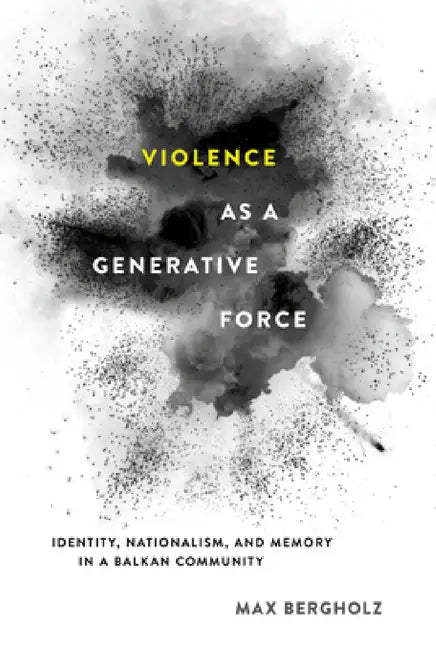 Buy Violence as a Generative Force (English, Max Bergholz) — BookShops.in