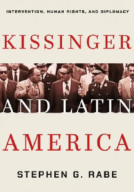 Buy Kissinger and Latin America (English, Stephen G. Rabe) — BookShops.in