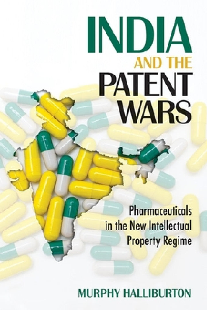Buy India and the Patent Wars (English, Murphy Halliburton) — BookShops.in