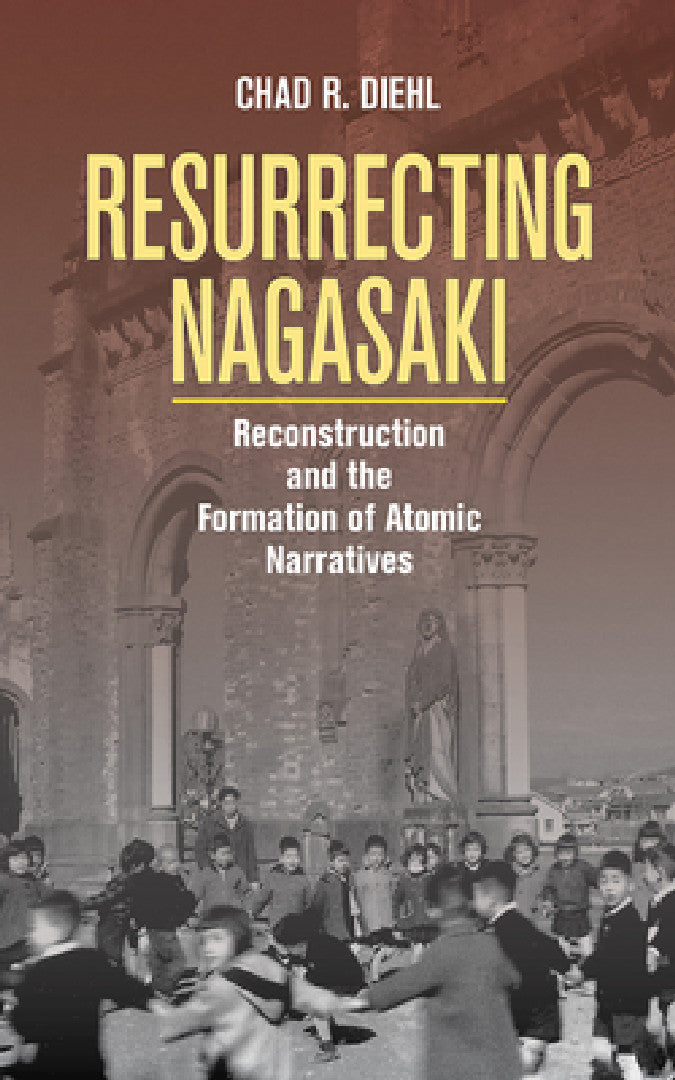 Buy Resurrecting Nagasaki (English, Chad R. Diehl) — BookShops.in