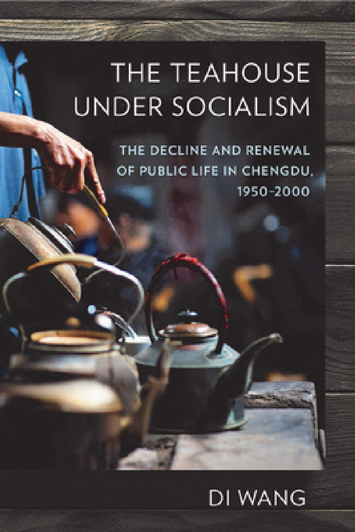 Buy The Teahouse Under Socialism (English, Di Wang) — BookShops.in