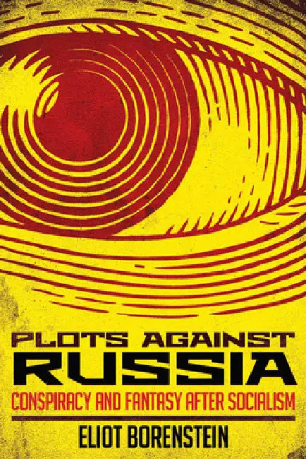 Buy Plots Against Russia (English, Eliot Borenstein) — BookShops.in