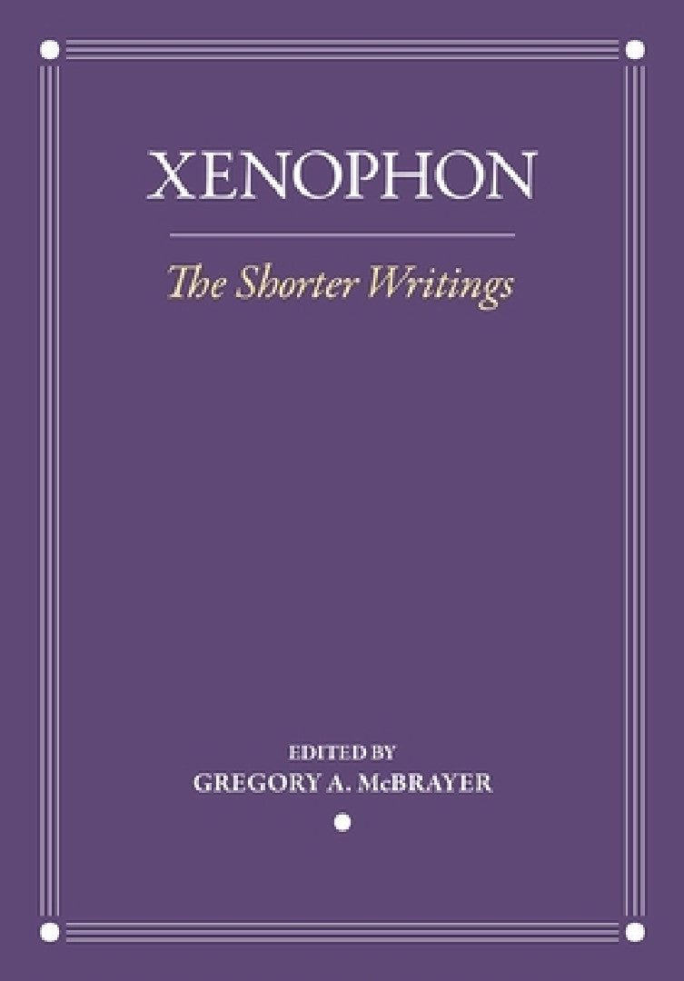 Buy The Shorter Writings (English, Xenophon | Gregory A. McBrayer) — BookShops.in