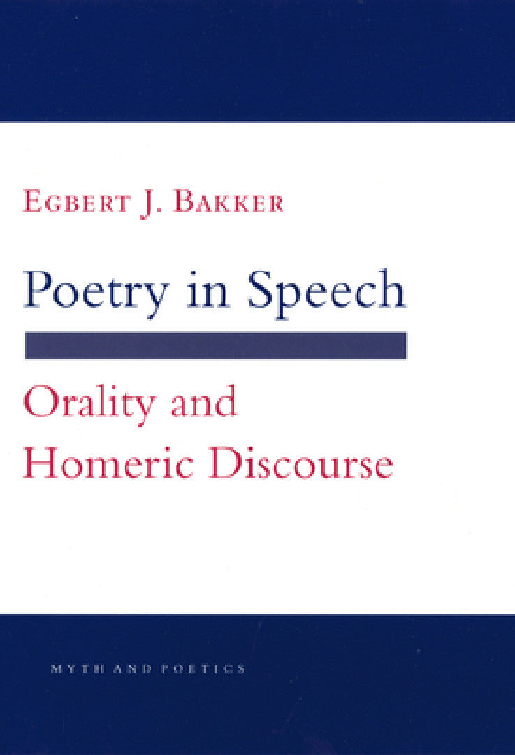 Buy Poetry in Speech (English, Egbert J. Bakker) โ BookShops.in