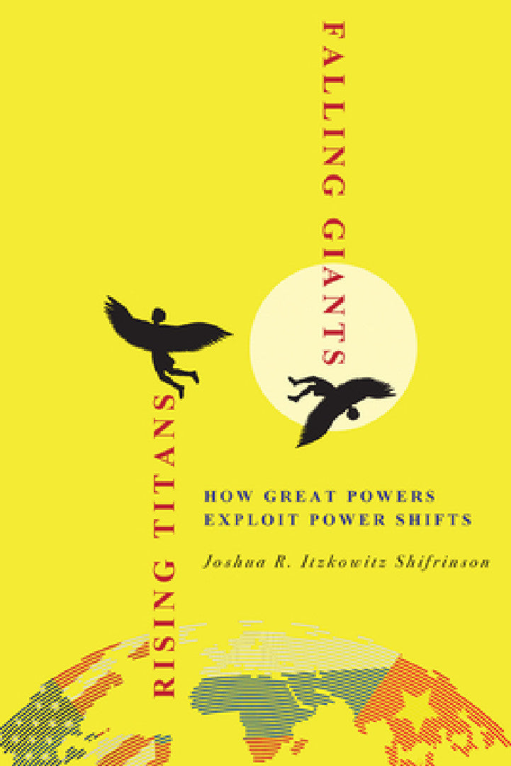 Buy Rising Titans, Falling Giants (English, Joshua R. Itzkowitz Shifrinson) — BookShops.in
