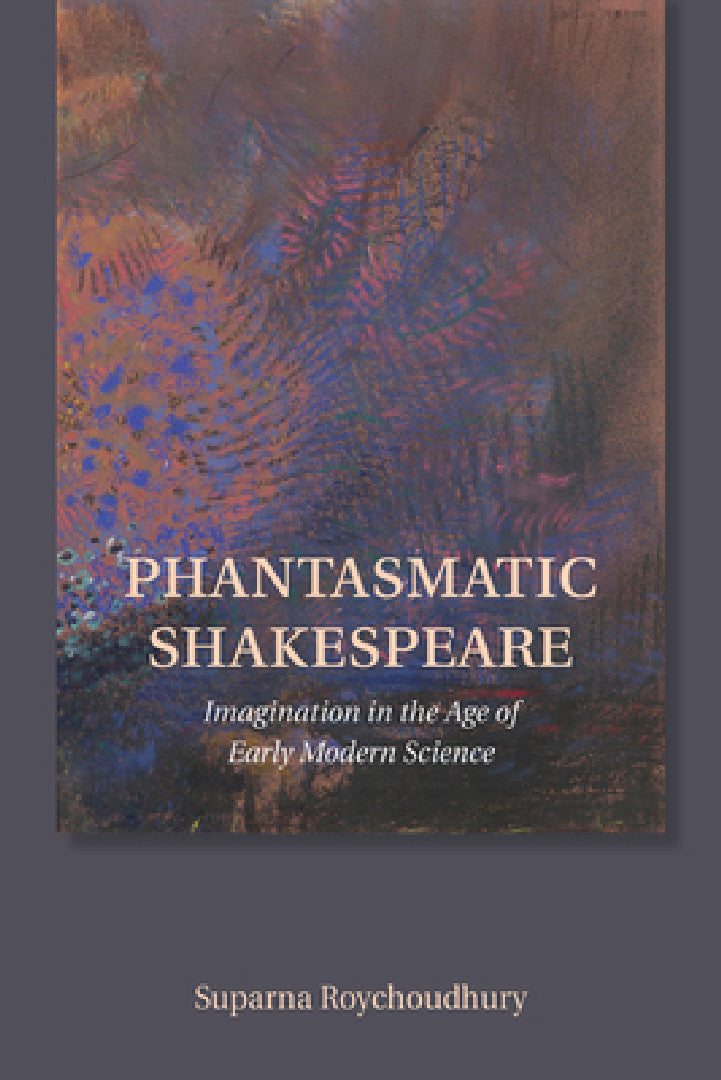 Buy Phantasmatic Shakespeare (English, Suparna Roychoudhury) — BookShops.in