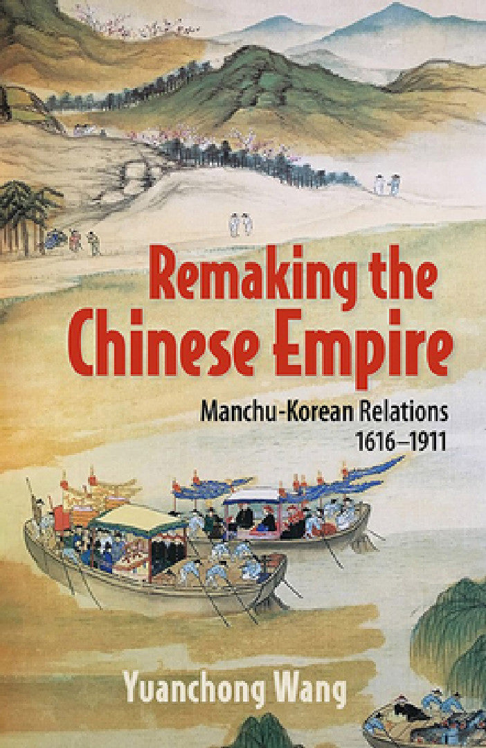 Buy Remaking the Chinese Empire (English, Yuanchong Wang) — BookShops.in