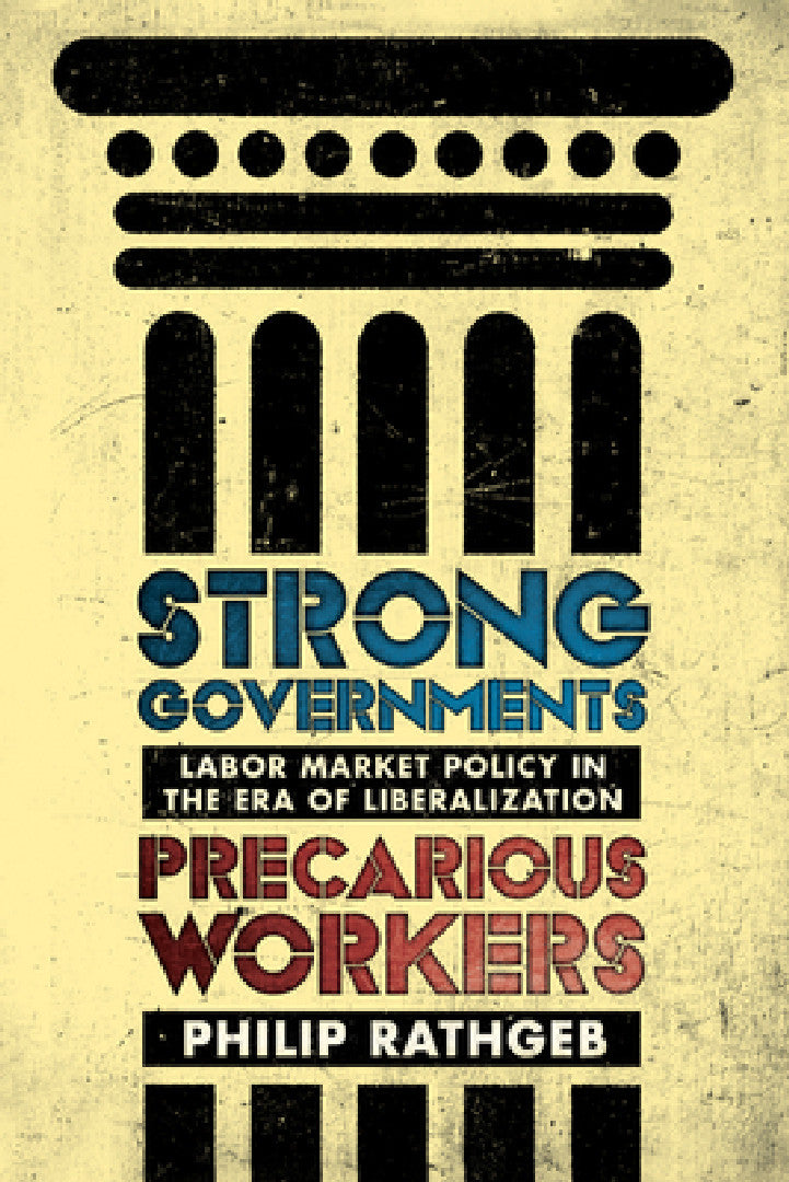 Buy Strong Governments, Precarious Workers (English, Philip Rathgeb) — BookShops.in