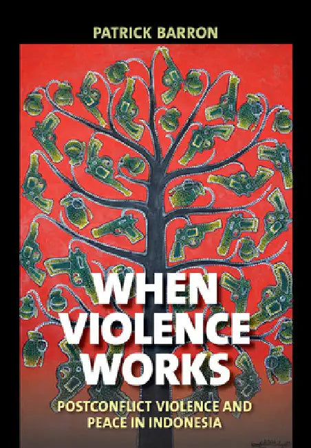 When Violence Works (English, Patrick Barron)