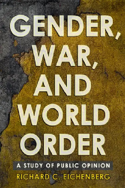 Buy Gender, War, and World Order (English, Richard C. Eichenberg) โ BookShops.in