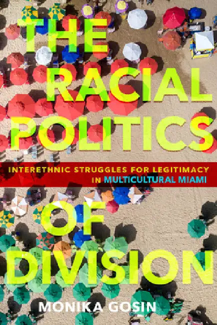 Buy The Racial Politics of Division (English, Monika Gosin) โ BookShops.in