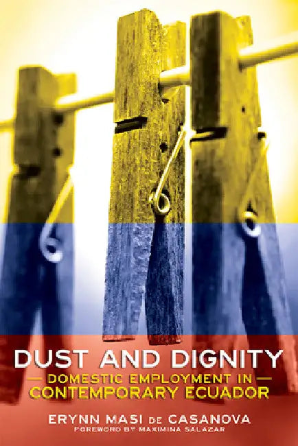 Buy Dust and Dignity (English, Erynn Masi de Casanova | Maximina Salazar) — BookShops.in